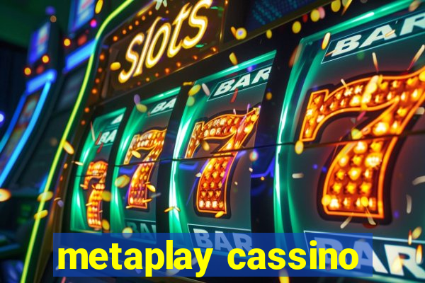 metaplay cassino